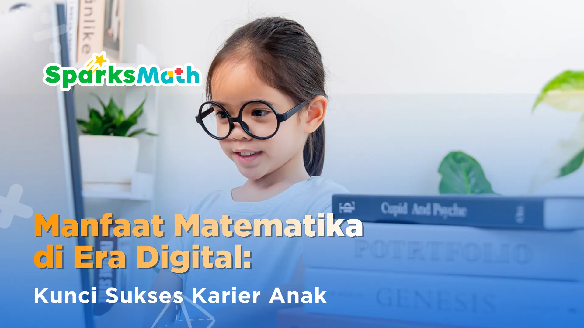 manfaat-matematika-di-era-digital-kunci-sukses-karier-anak