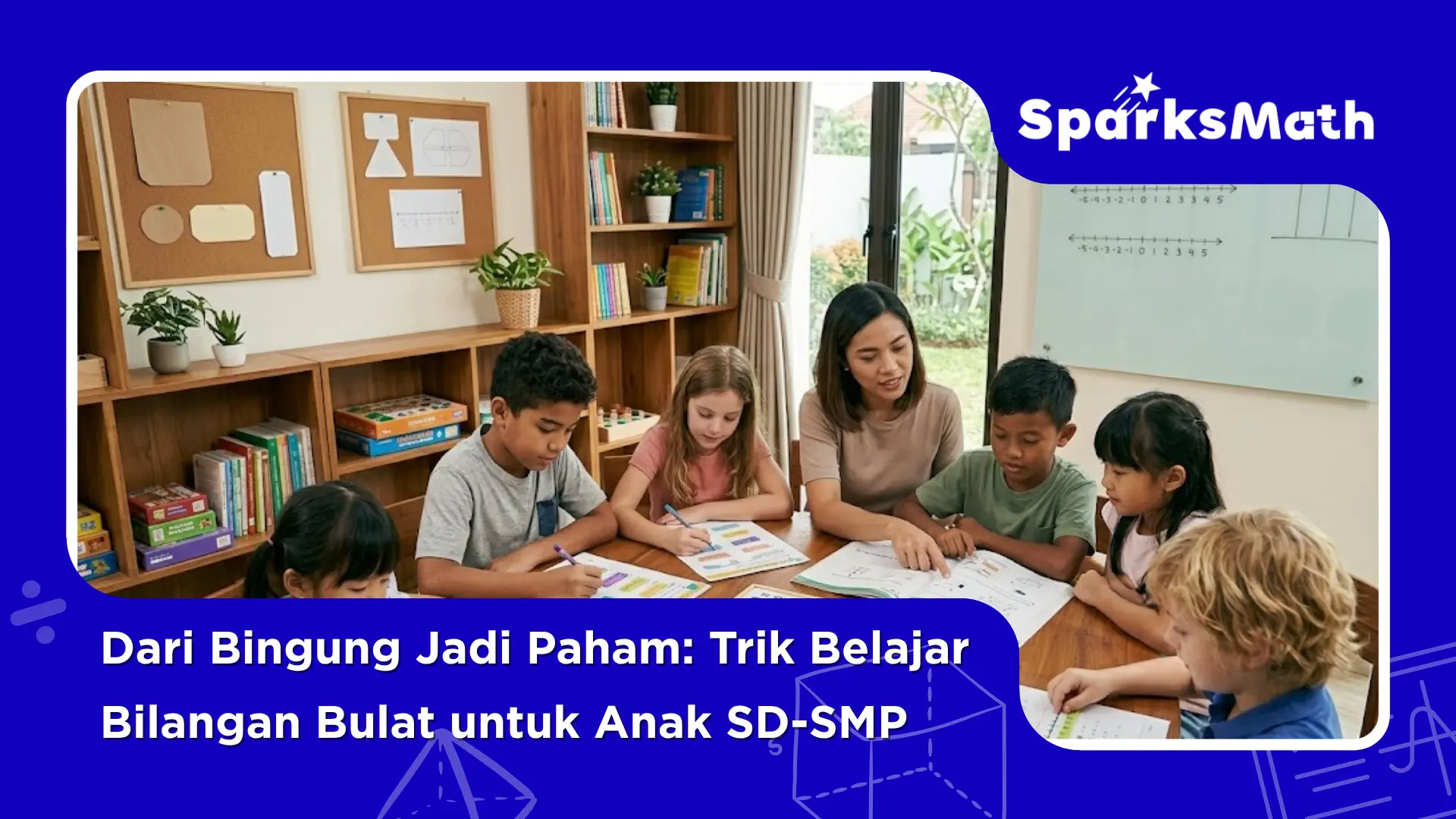 Dari-Bingung-Jadi-Paham-Trik-Belajar-Bilangan-Bulat-untuk-Anak-SD-SMP