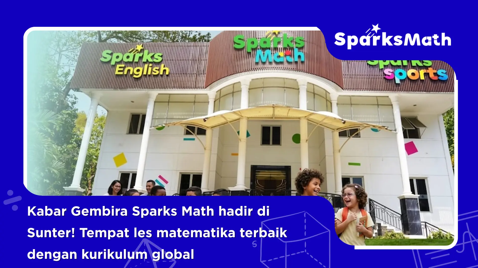 Kabar-Gembira-Sparks-Math-Hadir-di-Sunter-Tempat-Les-Matematika-Terbaik-dengan-Kurikulum