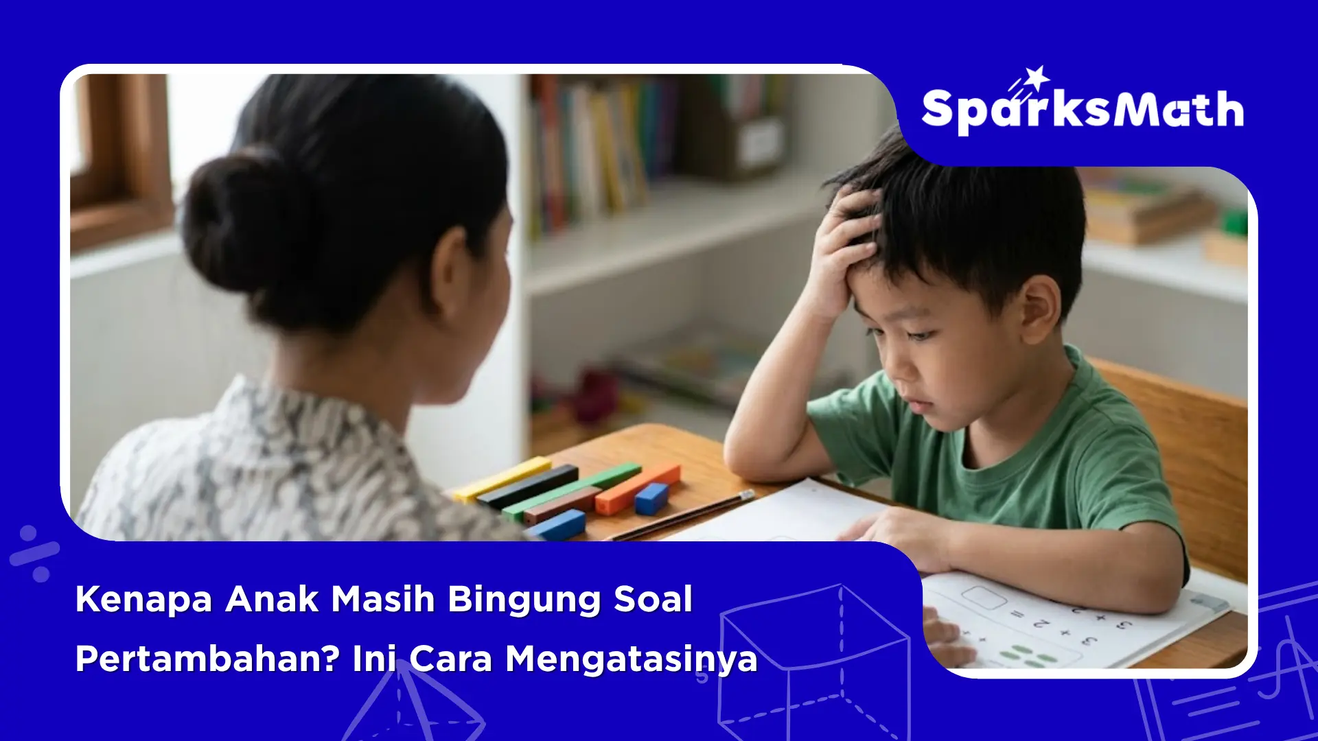 Kenapa-Anak-Masih-Bingung-Soal-Pertambahan-Ini-Cara-Mengatasinya