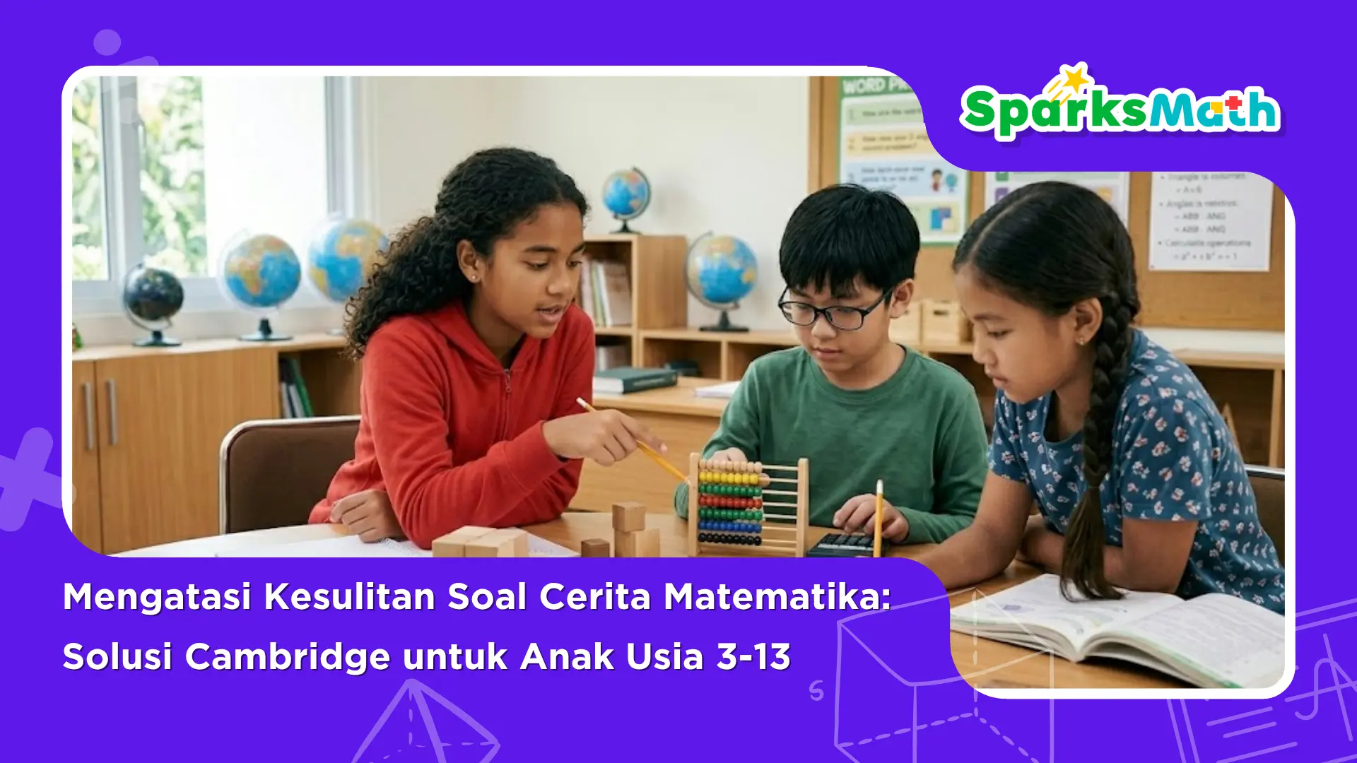 Mengatasi-Kesulitan-Soal-Cerita-Matematika-Solusi-Cambridge-untuk-Anak-Usia-3-13