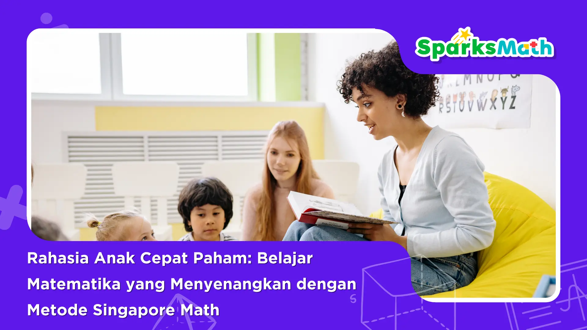 Rahasia-Anak-Cepat-Paham-Belajar-Matematika-yang-Menyenangkan-dengan-Metode-Singapore-Math