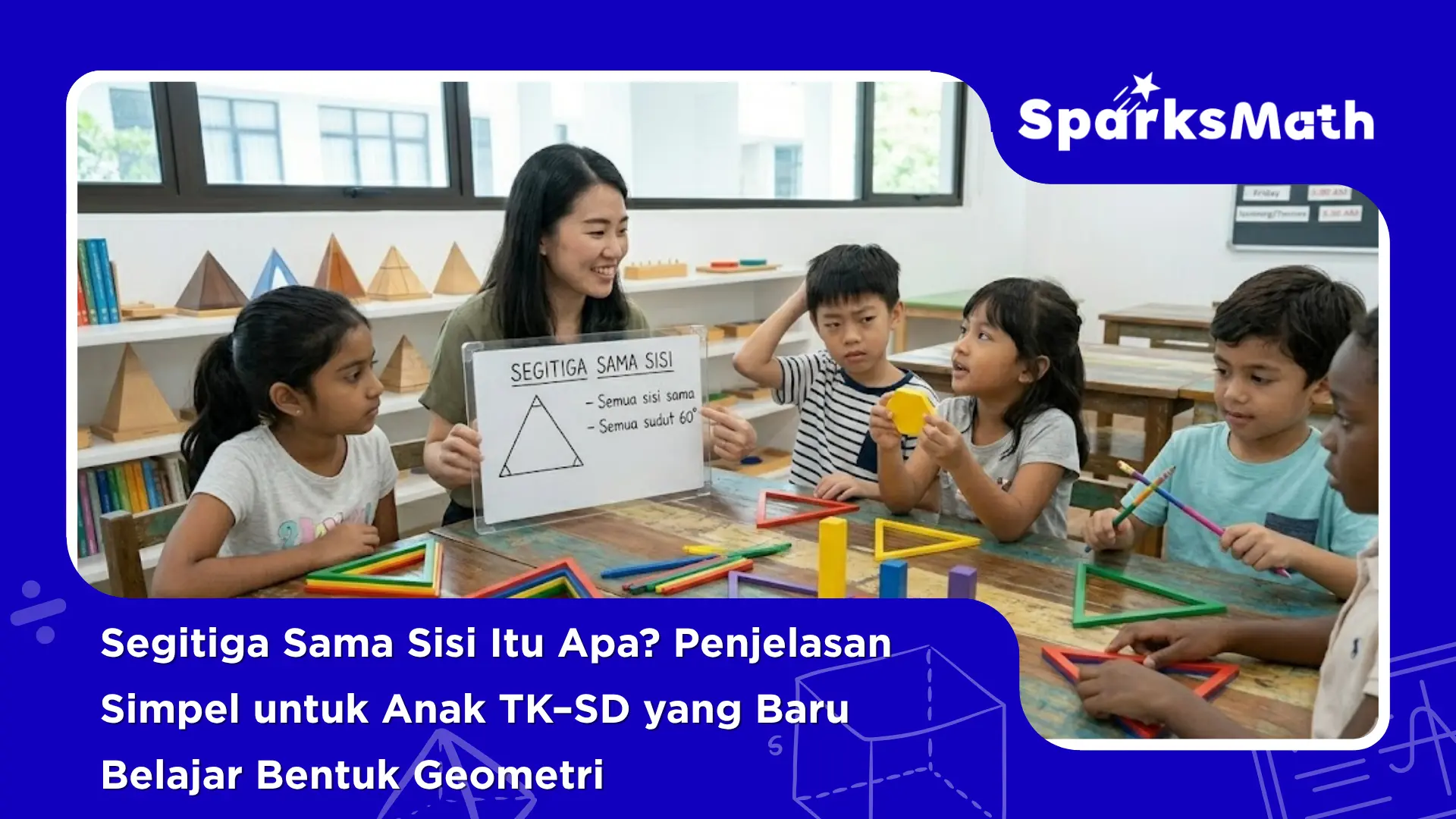 Segitiga-Sama-Sisi-Itu-Apa-Penjelasan-Simpel-untuk-Anak-TK-SD-yang-Baru-Belajar-Bentuk-Geometri