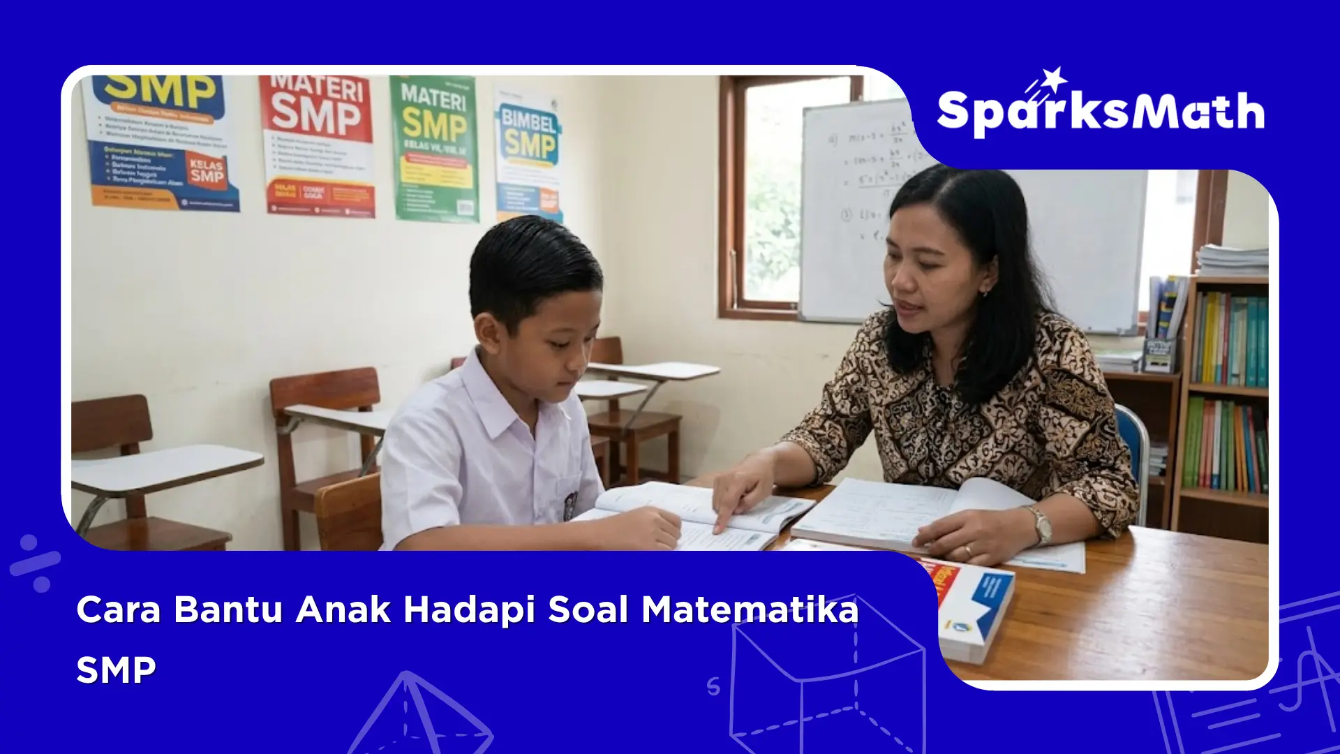 Cara-Bantu-Anak-Hadapi-Soal-Matematika-SMP.