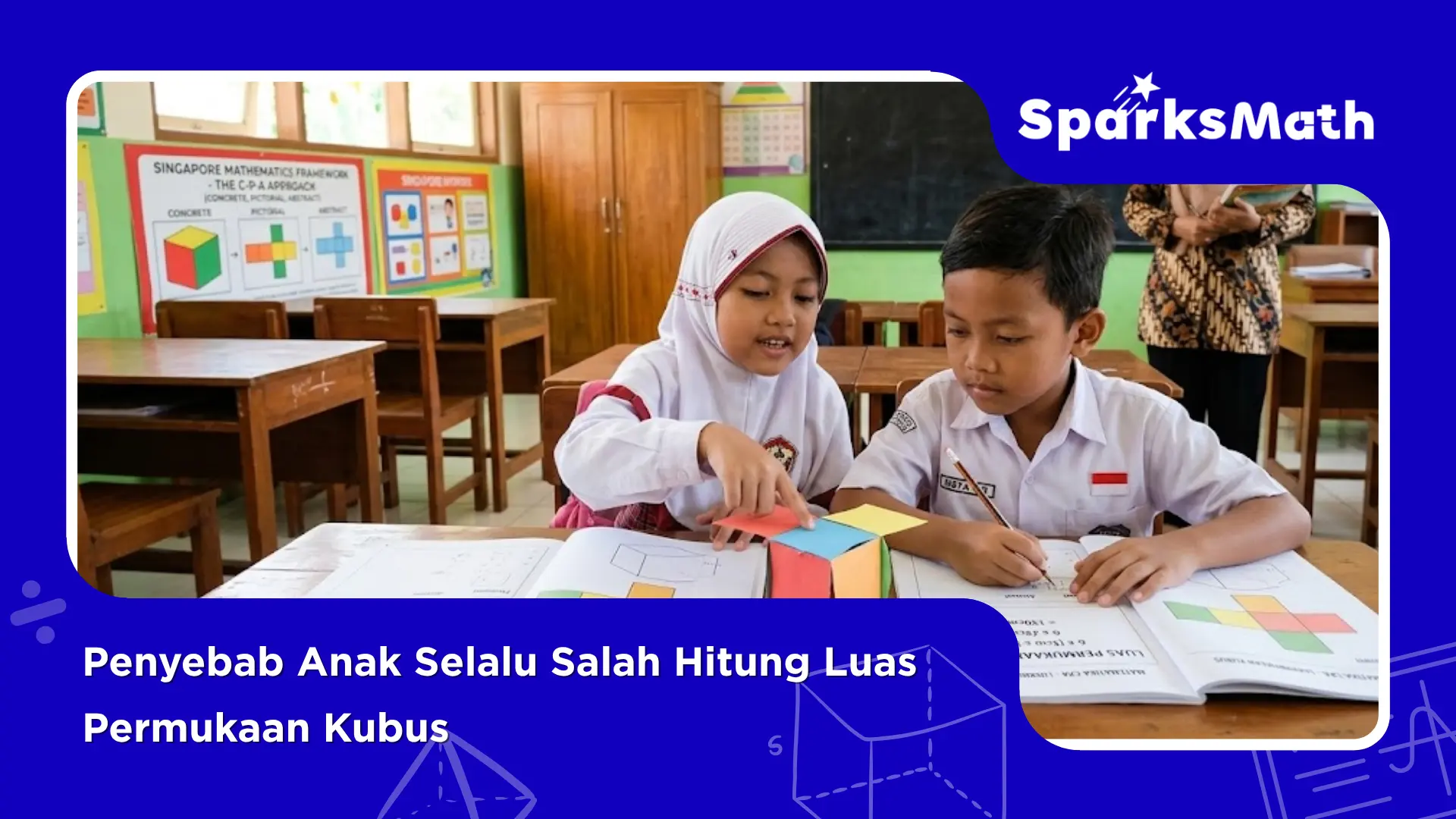 Penyebab-Anak-Selalu-Salah-Hitung-Luas-Permukaan-Kubus